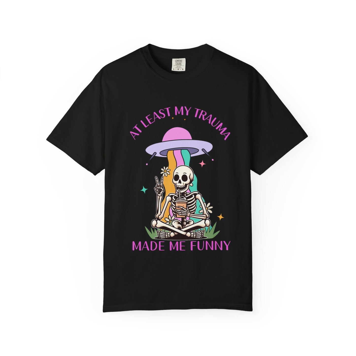 At Least My Trauma Made Me Funny | Graphic Tee