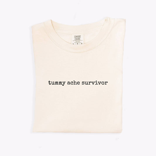 Tummy Ache Survivor Tee