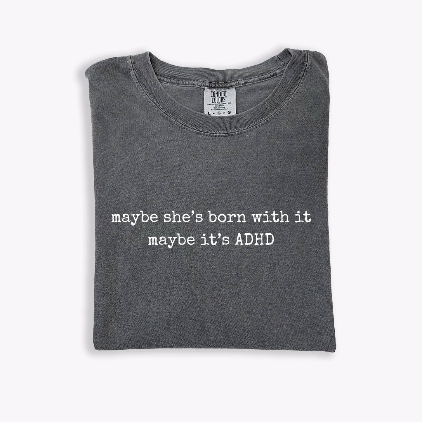 Maybe It’s ADHD Tee