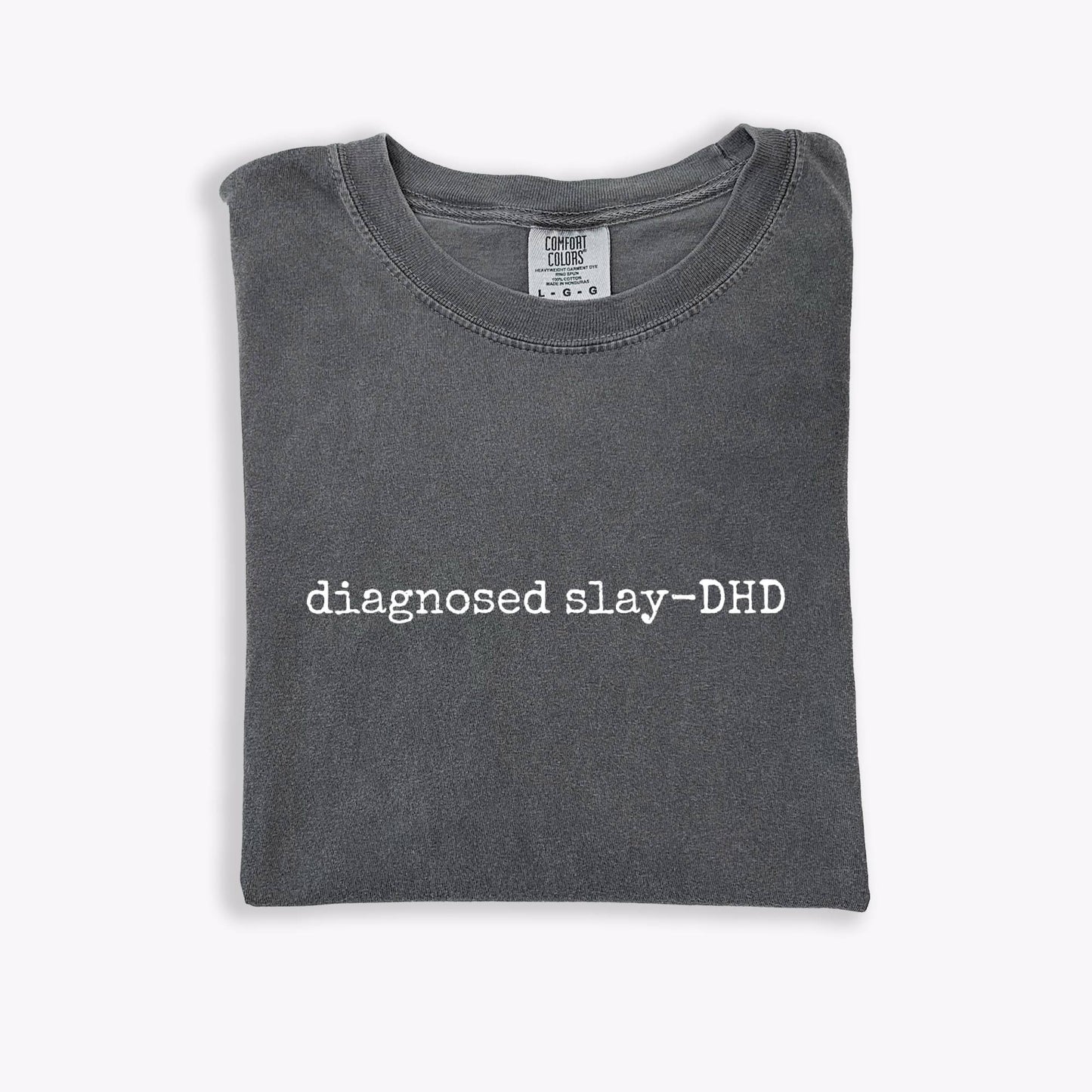 Diagnosed Slay-DHD Tee