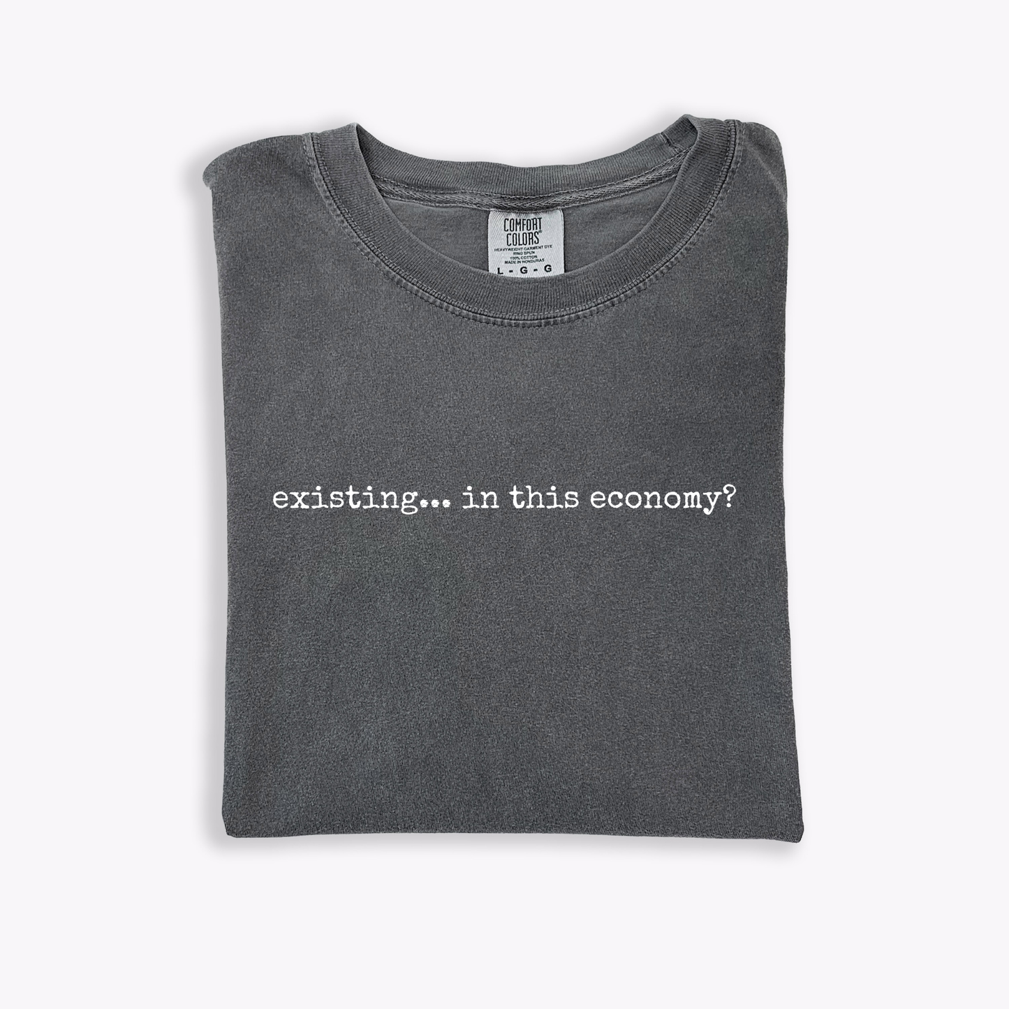 Existing... In This Economy? Tee