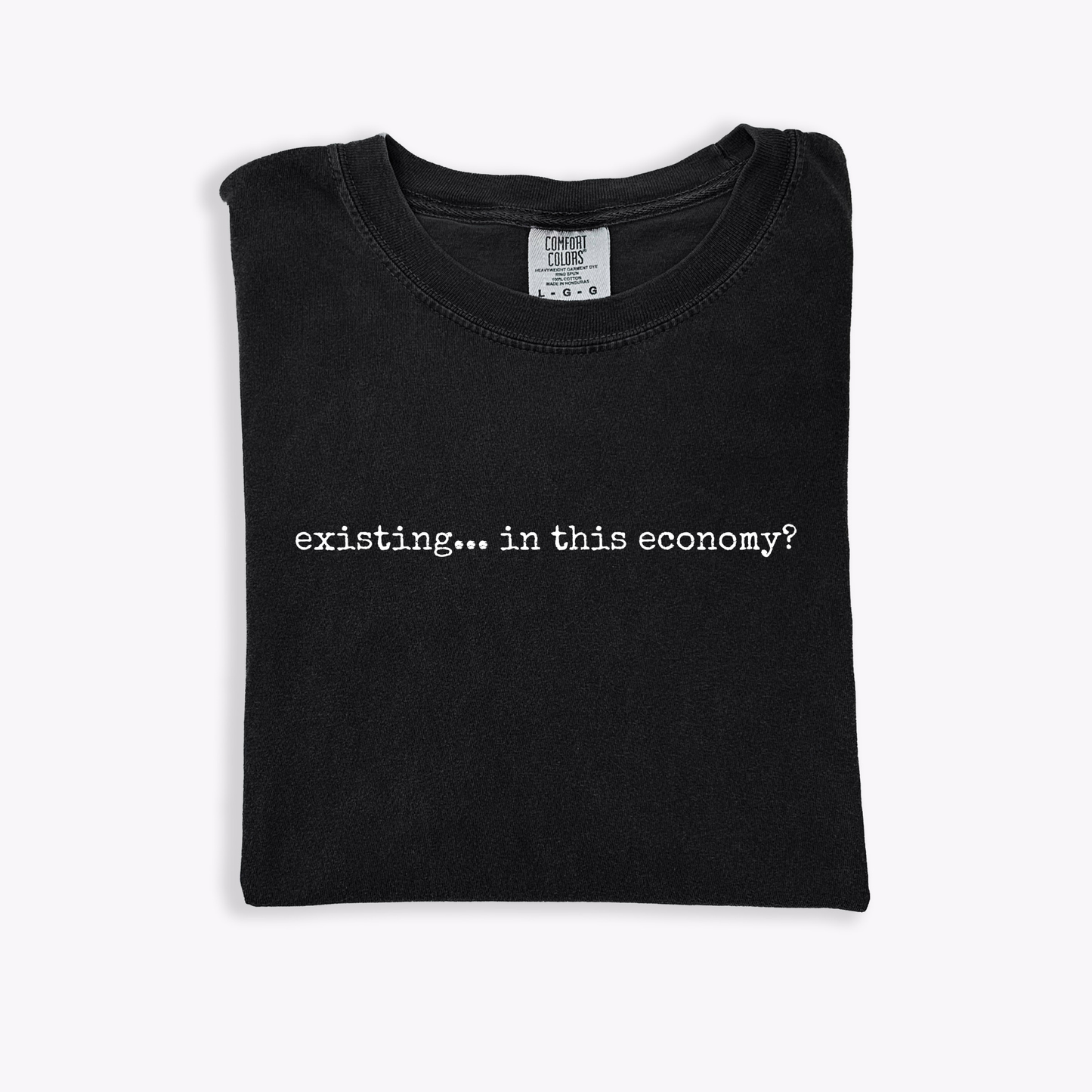 Existing... In This Economy? Tee