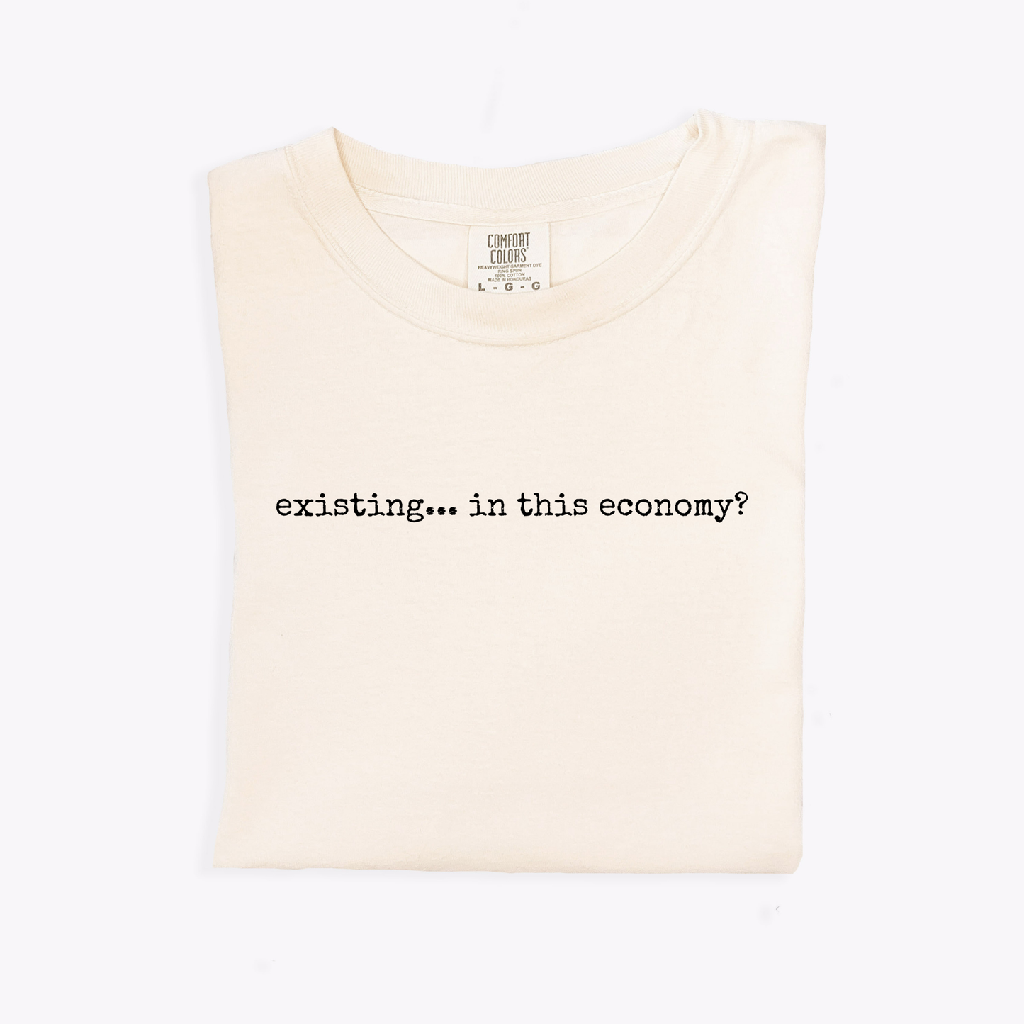 Existing... In This Economy? Tee